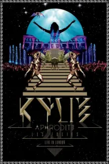 Kylie Minogue: Aphrodite Les Folies - Live in London