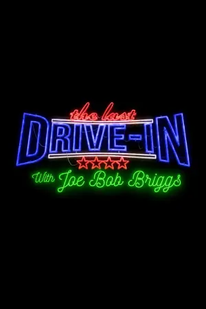 The Last Drive-in with Joe Bob Briggs