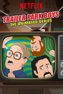 Trailer Park Boys: A Série Animada