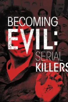 Becoming Evil: Serial Killers