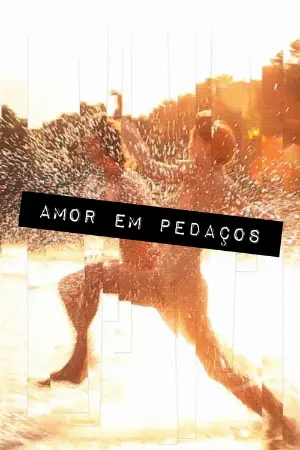 Amor em Pedaços