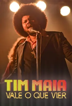 Tim Maia: Vale o Que Vier