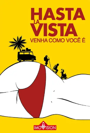 Hasta la Vista: Venha Como Você É