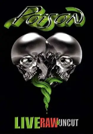 Poison: Live, Raw & Uncut