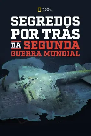 Os Segredos Por Trás da Segunda Guerra Mundial