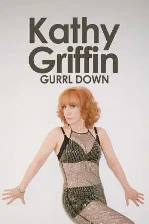 Kathy Griffin: Gurrl Down