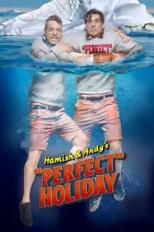 Hamish & Andy's “Perfect” Holiday