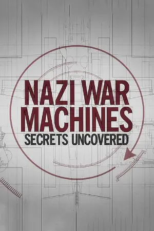 Nazi War Machines: Secrets Uncovered