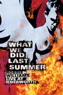 Robbie Williams: What We Did Last Summer - Live at Knebworth