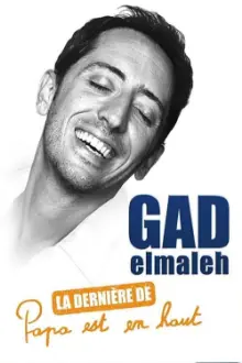 Gad Elmaleh - La dernière de Papa est en haut