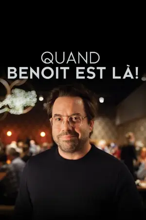 Quand Benoît est là