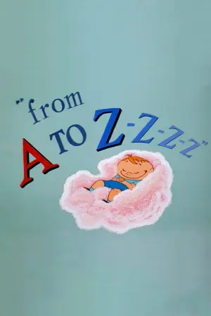 From A to Z-Z-Z-Z