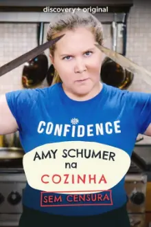 Amy Schumer na Cozinha – Sem Censura