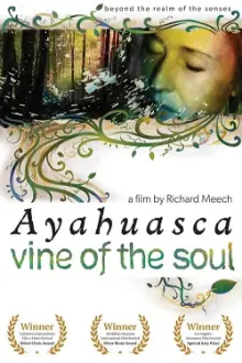 Vine of the Soul: Encounters with Ayahuasca