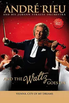 André Rieu - And The Waltz Goes On