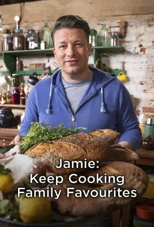 Jamie: Keep Cooking Family Favourites