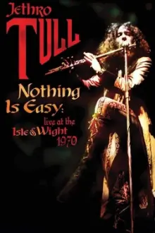 Jethro Tull: Nothing Is Easy - Live at the Isle of Wight 1970