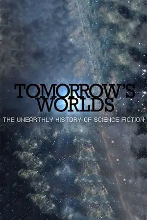 Tomorrow's Worlds: The Unearthly History of Science Fiction