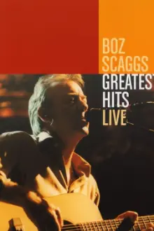 Boz Scaggs: Greatest Hits Live