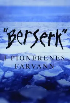 Berserk - i pionerenes farvann