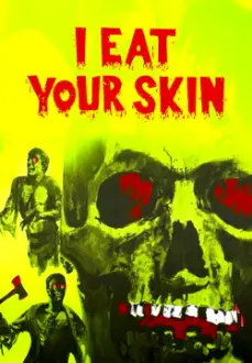 I Eat Your Skin