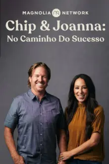 Chip & Joanna: No Caminho do Sucesso