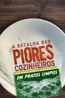 A Batalha dos Piores Cozinheiros: Em Pratos Limpos