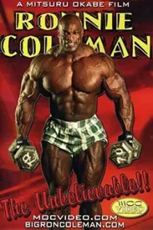 Ronnie Coleman: The Unbelievable