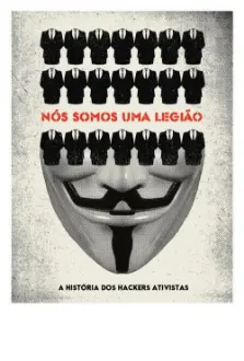 Nós Somos Uma Legião: A História dos Hackers Ativistas