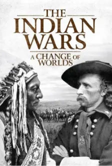 The Indian Wars - A Change of Worlds