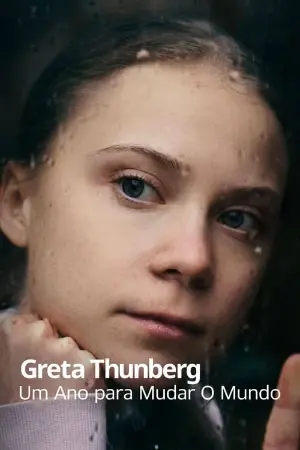 Greta Thunberg: Um Ano para Mudar O Mundo