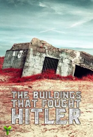 The Buildings That Fought Hitler