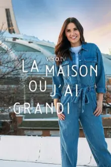 La maison où j’ai grandi