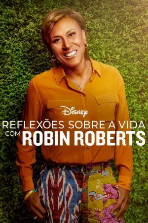 Reflexões Sobre a Vida com Robin Roberts