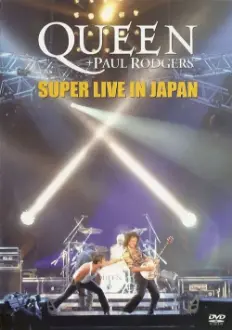 Queen + Paul Rodgers: Super Live In Japan