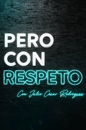 Pero con respeto