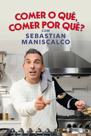 Comer O quê, Comer Por quê? com Sebastian Maniscalco