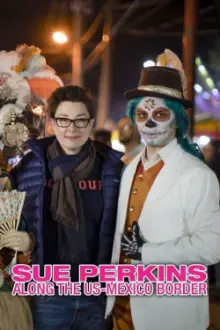 Sue Perkins: Along the US–Mexico Border