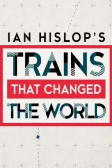 Ian Hislop's Trains That Changed the World