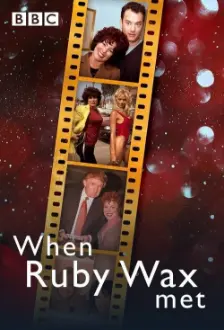 When Ruby Wax Met...