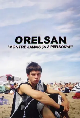 ORELSAN : Montre jamais ça à personne