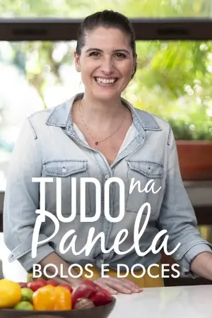 Tudo na Panela: Bolos e Doces