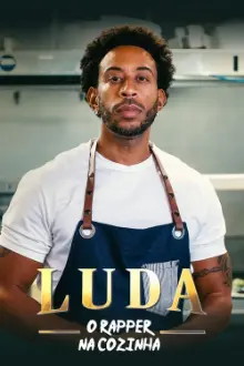 Luda: O Rapper na Cozinha