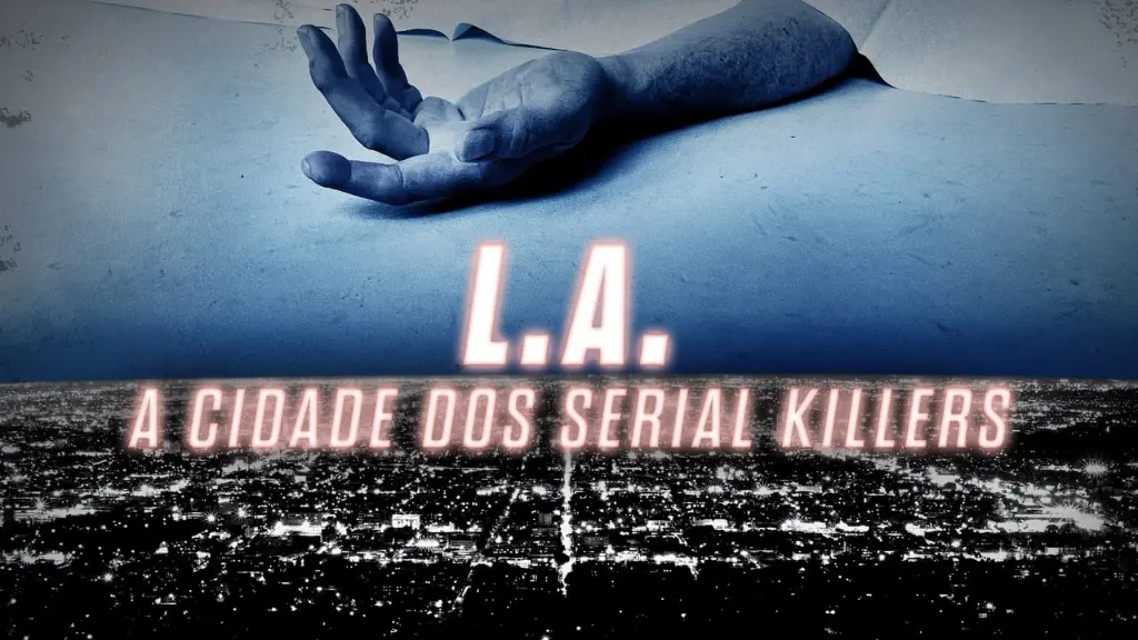 L.A.: A Cidade dos Serial Killers