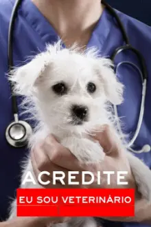 Acredite: Eu Sou Veterinário