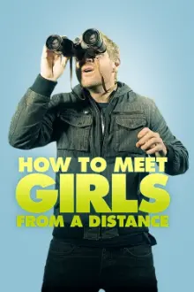 How to Meet Girls from a Distance