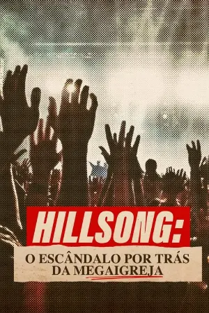 Hillsong: O Escândalo por Trás da Megaigreja