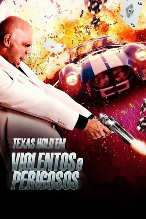 Texas Hold´Em: Violentos e Perigosos