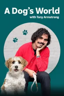 A Dog's World with Tony Armstrong