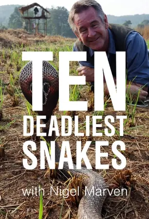 Ten Deadliest Snakes with Nigel Marven